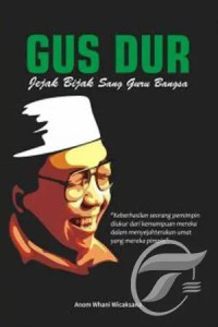 Gusdur (Jejak Bijak Sang Guru Bangsa)