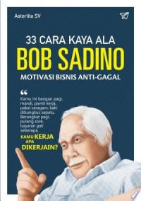 33 Cara Kaya Ala BOB SADINO (Motivasi Bisnis Anti Gagal)