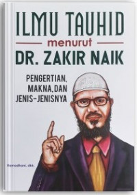 ILMU TAUHID Menurut DR.ZAKIR NAIK